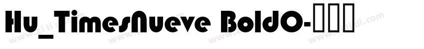 Hu_TimesNueve BoldO字体转换